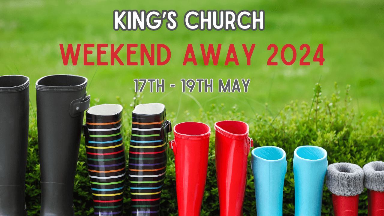 King’s Church Weekend Away 2024